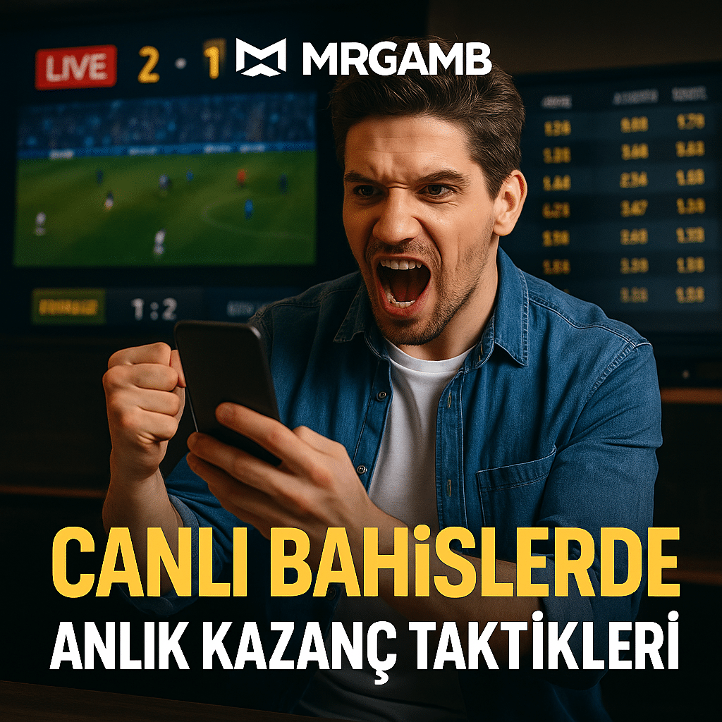 Mrgamb Canlı Bahislerde Anlık Kazanç Taktikleri 3 Mrgamb canlı bahislerde anlık kazanç taktikleri